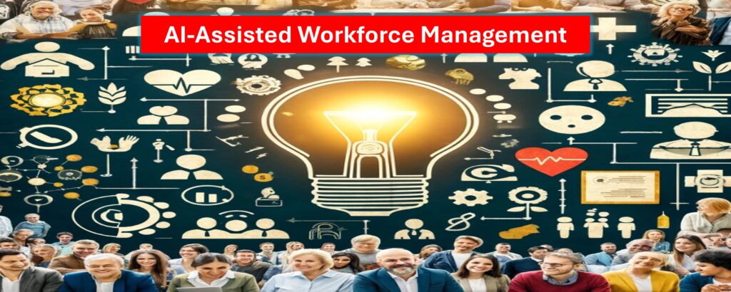 AI-Assisted Workforce Management